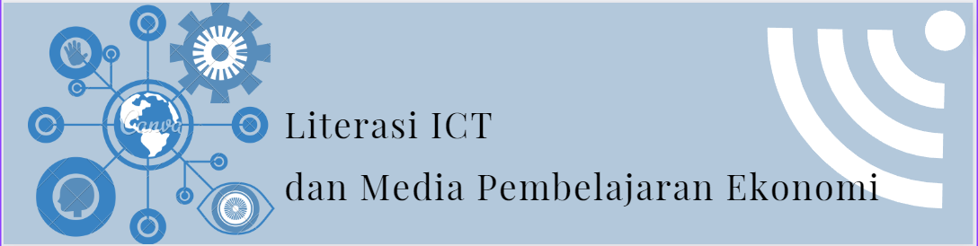 Literasi ICT dan Media Pembelajaran Ekonomi A (PAK II/2023/2024)
