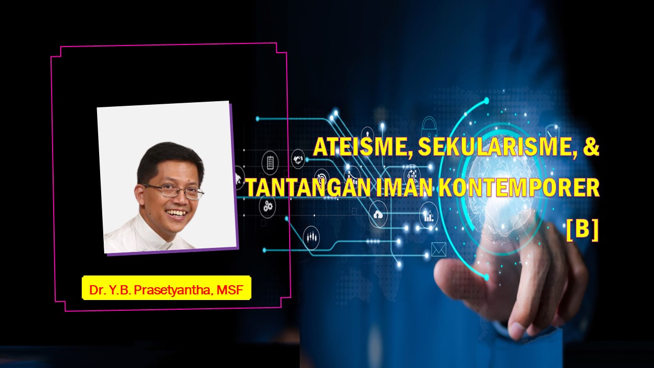 Ateisme, Sekularisme dan Tantangan Iman Kontemporer B (TEO I/2024/2025)