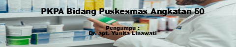 Praktik Kerja Profesi Apoteker Bidang Farmasi Puskesmas-50-C-Dr. apt. Yunita Linawati