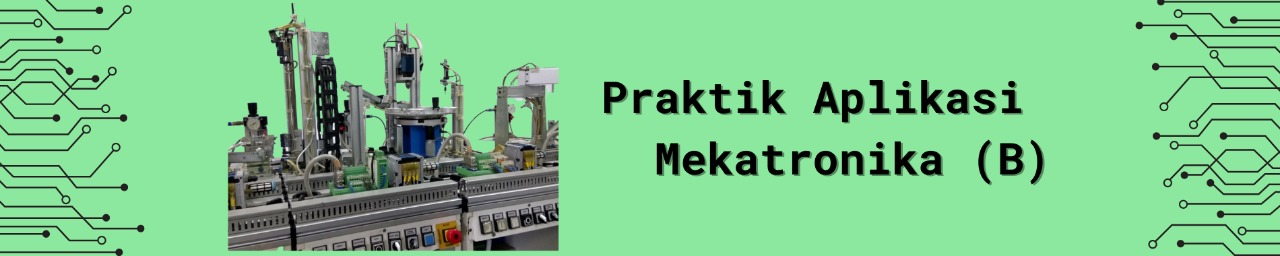 Praktik Aplikasi Mekatronika B (MEKA I/2022/2023)